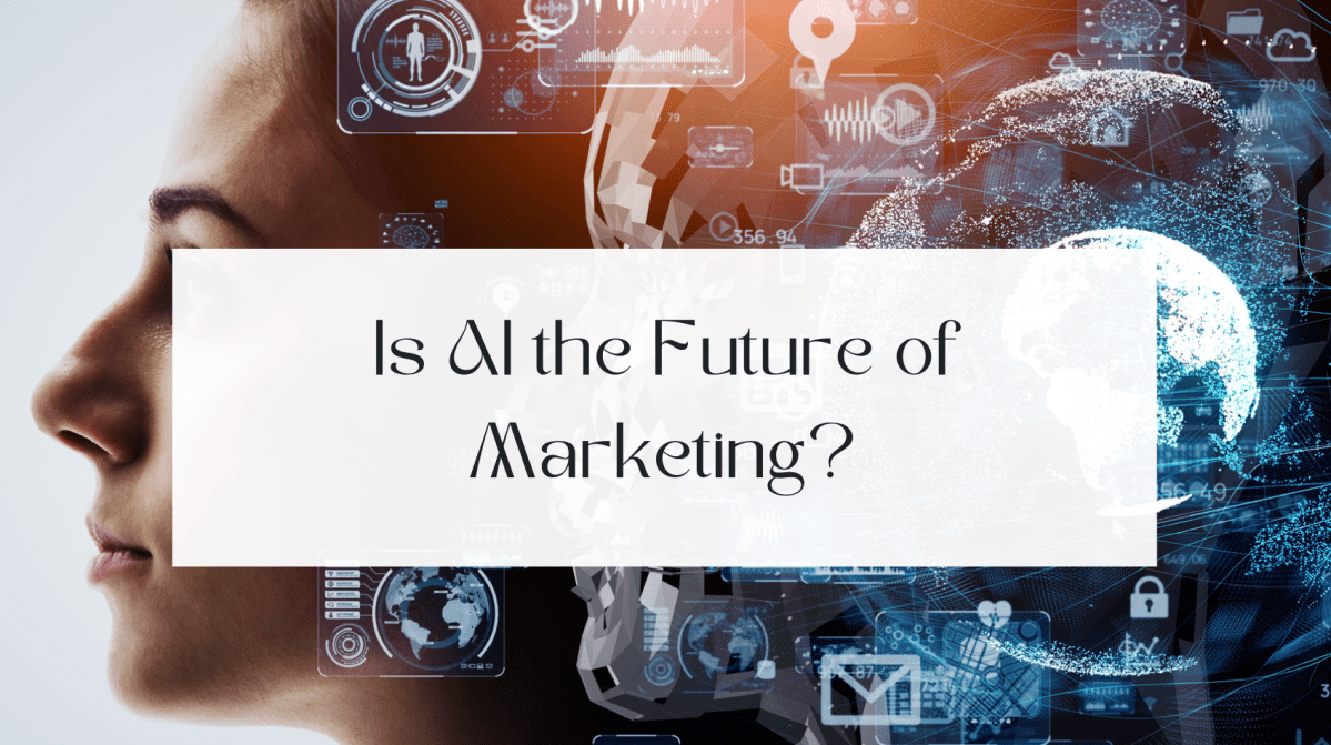 Is AI the Future of&nbsp;Marketing?